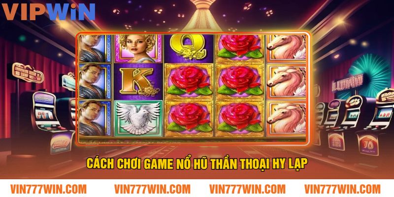 Cách Chơi Game Nổ Hũ Thần Thoại Hy Lạp
