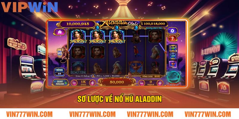 Sơ Lược Về Nổ Hũ Aladdin