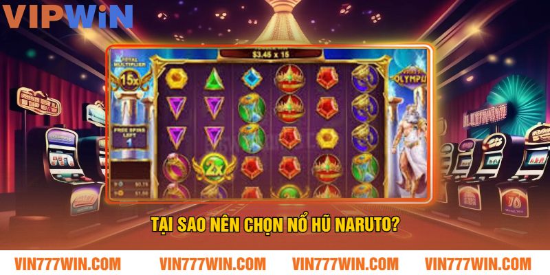 Tại Sao Nên Chọn Nổ Hũ Naruto?